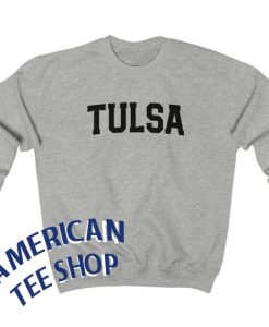 Tulsa Oklahoma Moving Away Sweatshirt