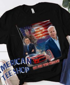 Die For This Hellcat Joe Biden Suck T-Shirt