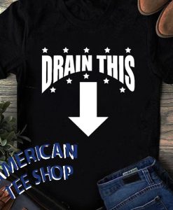 Drain This Gang That T-shirt