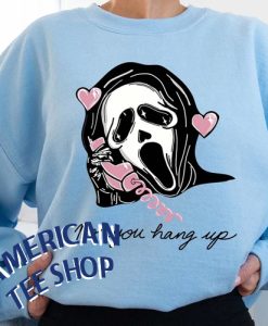 No You Hang Up Ghostface Scream Movie Halloween Sweatshirt