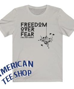 Freedom over Fear T-shirt