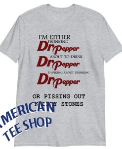 I'm Either Drinking Pepper Or Pissing Out Kidney Stones Short-Sleeve Unisex T-Shirt
