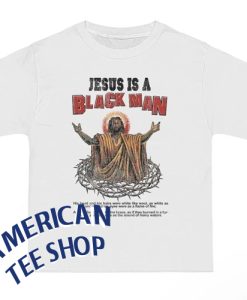 Jesus Is A Blackman T-Shirt