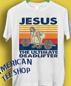 Jesus The Ultimate Deadlifter Meme Gift Funny T-Shirt