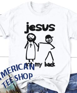 Jesus got my back T-Shirt