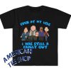 Even at My Lois I Was Still a Family Guy Funny Meme T Shirt