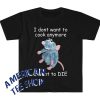 I Don't Want To Cook Anymore I Want to DIE T-Shirt