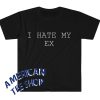 I Hate My Ex T-Shirt