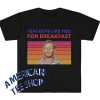 Jeffery Dahmer I Eat Guys Like You For Breakfast T-Shirt