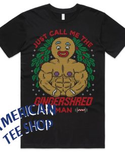 Just Call Me The Gingershred Man T-shirt
