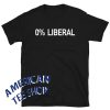 0% Liberal Unisex T-Shirt