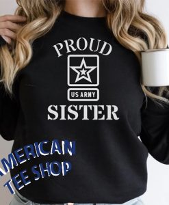 Proud Army Sister Sweatshirt