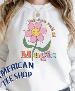 You Are Full Of Magic Sweatshirt