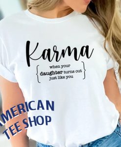 Like Mother Like Daughter Karma T-Shirt