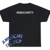 INSECURITY back print T-Shirt