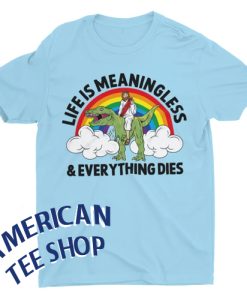 Life Is Meaningless and Everything Dies Jesus Riding Dinosaur Unisex Tshirt