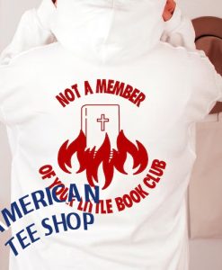 Not A Member Of Your Little Book Club Back Hoodie