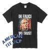 Anthony Fauci American Flag In Fauci We Trust T-Shirt
