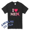 I Love Men (Me) T-Shirt
