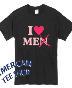 I Love Men (Me) T-Shirt