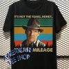 It’s Not The Years Honey It’s The Mileage Sunset Retro Vintage T-shirt