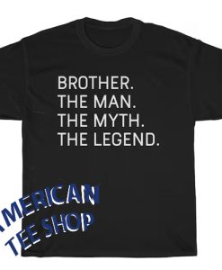 Gift Fathers Day Gift Brother Tshirt