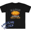 Nacho Average Brother T-Shirt