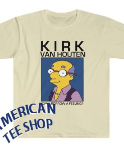 Kirk Van Houten Can I Borrow A Feeling The Simpsons T-Shirt