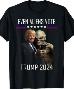 Even Aliens Vote Donald Trump 2024 Election President T-Shirt SD