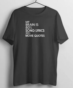 My Brain is 80% Song Lyrics 20% Movie Black T Shirt SD