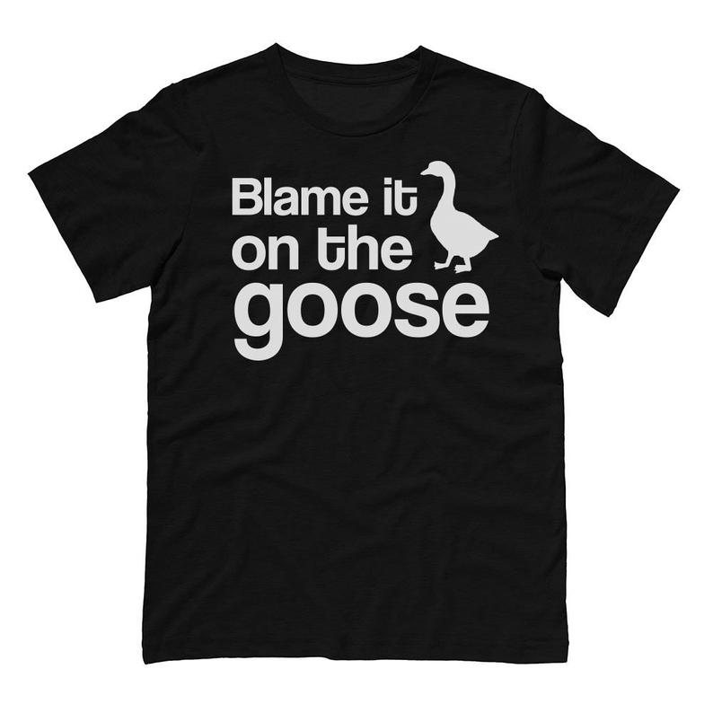 Blame It On The Goose Next Level T-Shirt