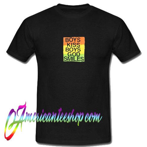 Boys Kiss Boys God Smiles T Shirt