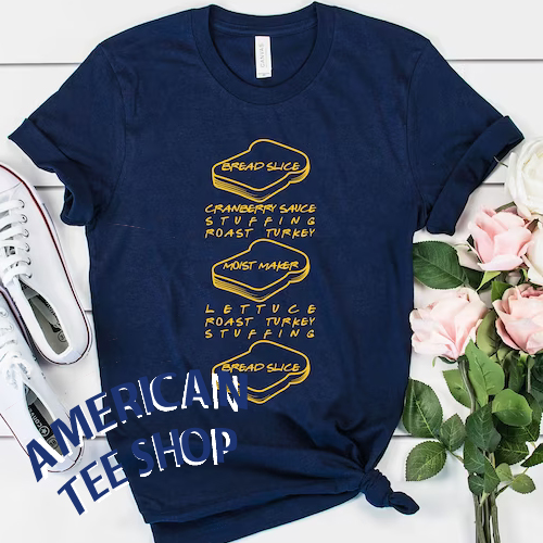 Bread Slice Most Maker Friends Thanksgiving T-shirt