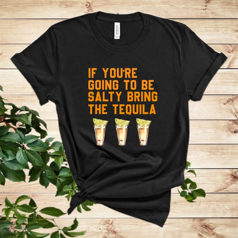 Bring the Tequila T Shirt