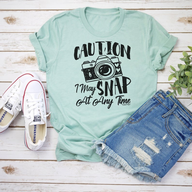 Caution I May Snap At Any Time Photographer T Shirt