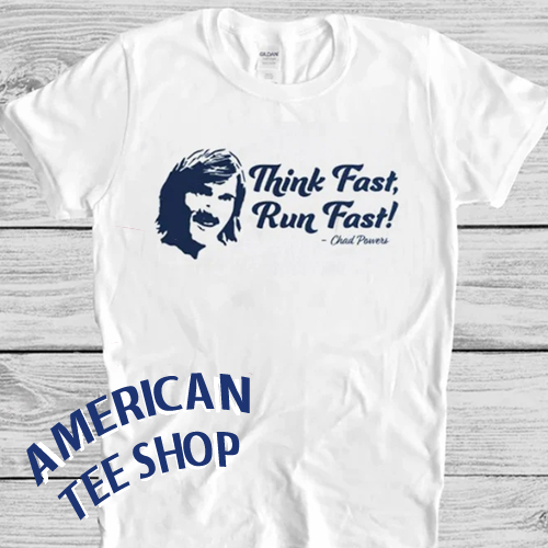 Chad Powers Think Fast Run Fast T-Shirt