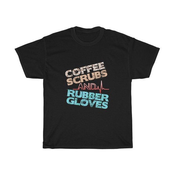 Coffee Scrubs And Rubber Gloves Nurse Unisex T Shirt