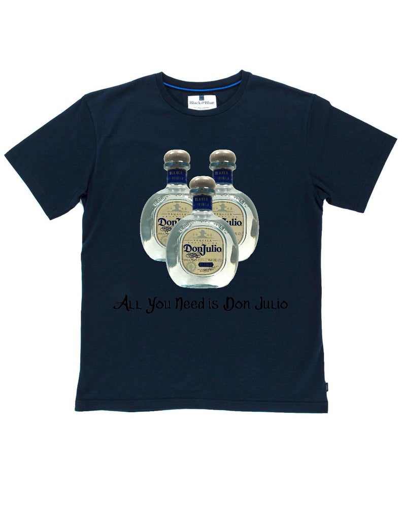 Don Julio is Life T Shirt