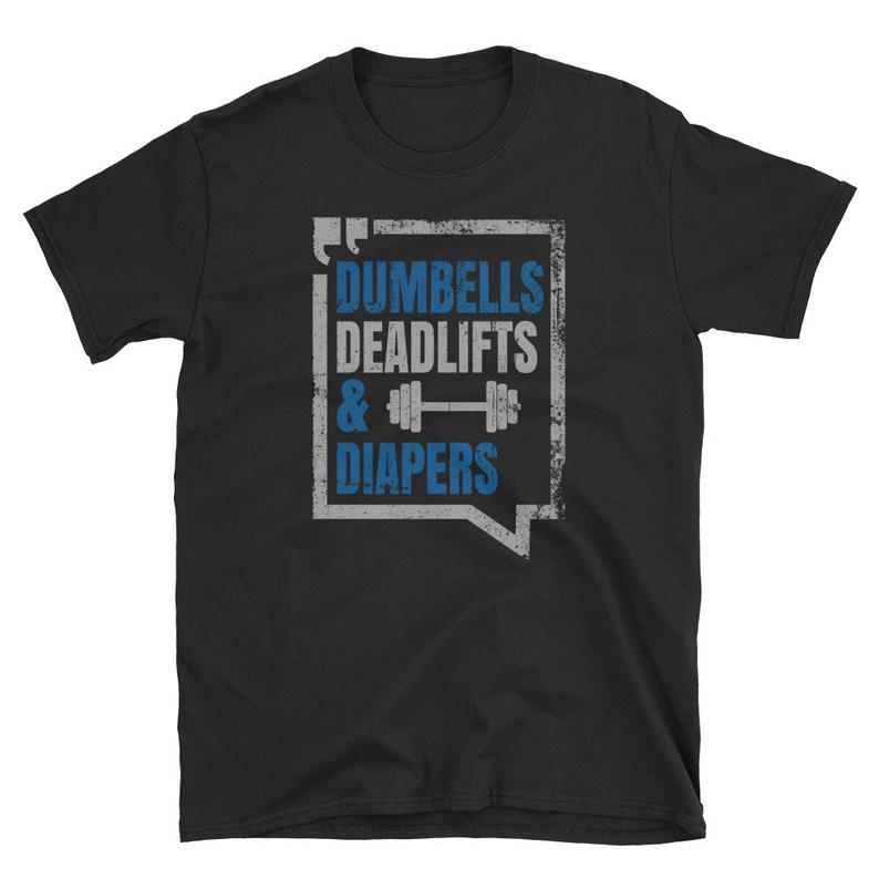 Dumbbells Deadlifts Diapers Unisex T Shirt