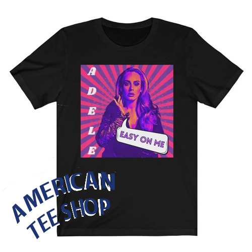 Easy On Me Adele T-Shirt