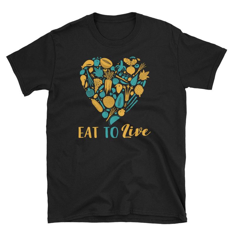 Eat To Live Vegan Vegetarian Plant-Based T-Shirt