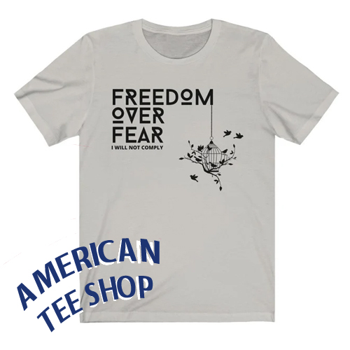 Freedom over Fear T-shirt