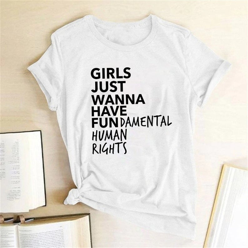 Girl Just Wanna have Fundamental Human Right T-Shirt