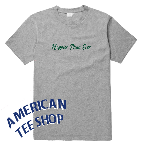 Happier Than Ever T-Shirt