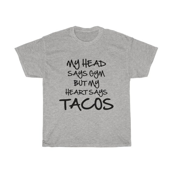 Head Says Gym Heart Says Tacos T Shirt