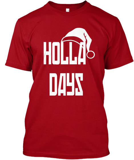 Holla Days Christmas T Shirt