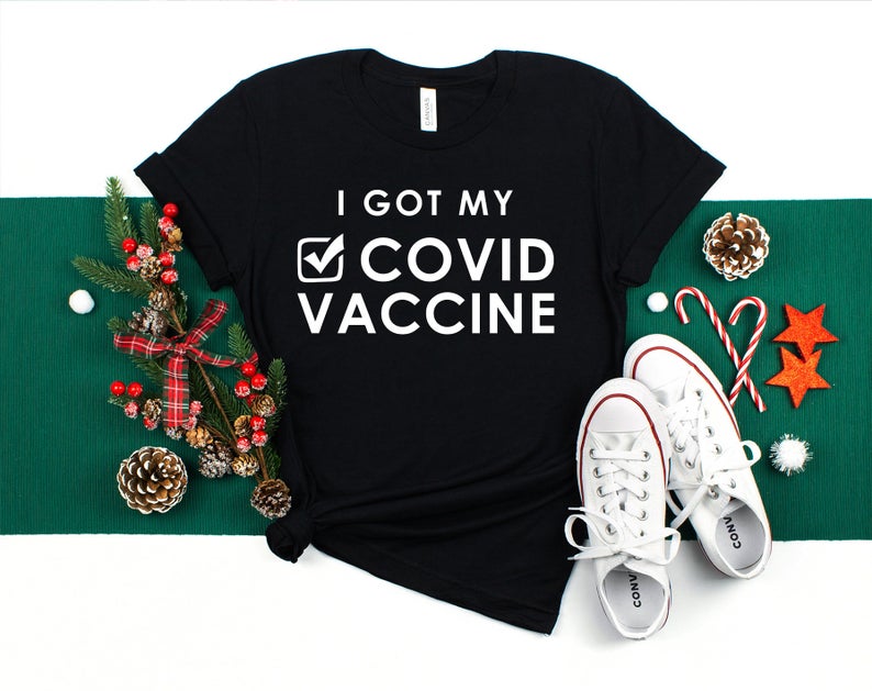 I Got My Covid Vaccine T Shirt