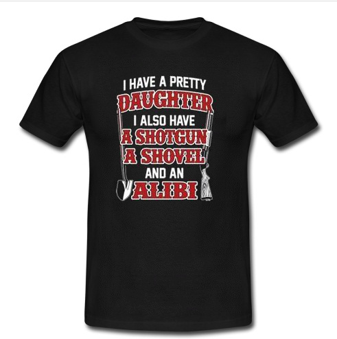 I Have A Beautiful Daughter t shirt