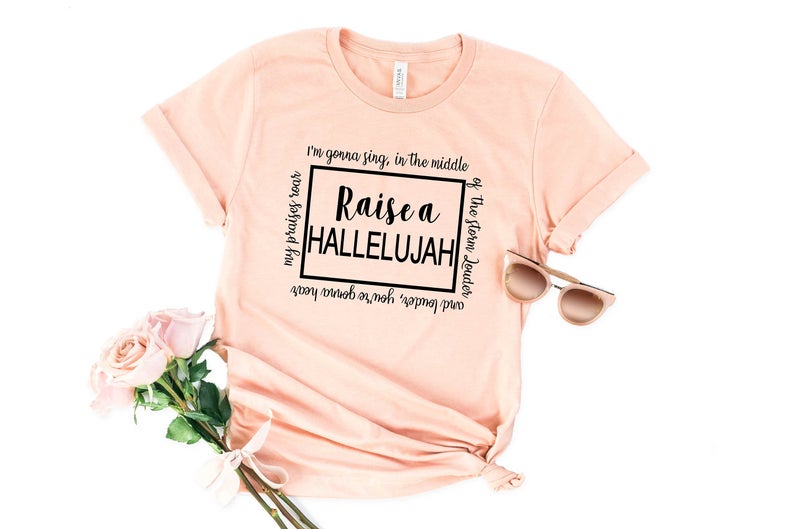 I Raise a Hallelujah T shirt