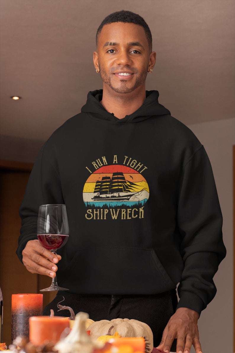 I Run A Tight Shipwreck Hoodie